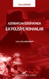 Azerbaycan Edebiyatında İlk Polisiye Romanlar