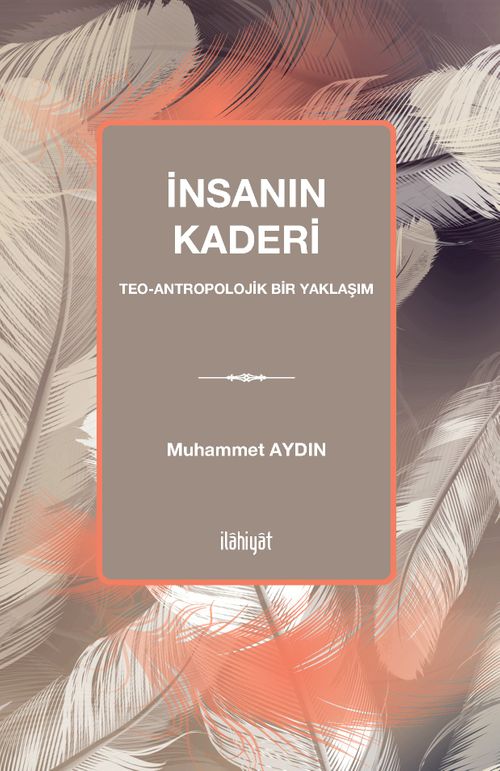 İnsanın Kaderi & Teo-Antropolojik Bir Yaklaşım