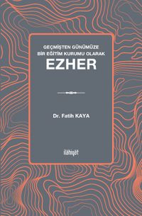 Geçmişten Günümüze Bir Eğitim Kurumu Olarak Ezher