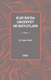 Kur'an'da Ubûdiyet ve Boyutları