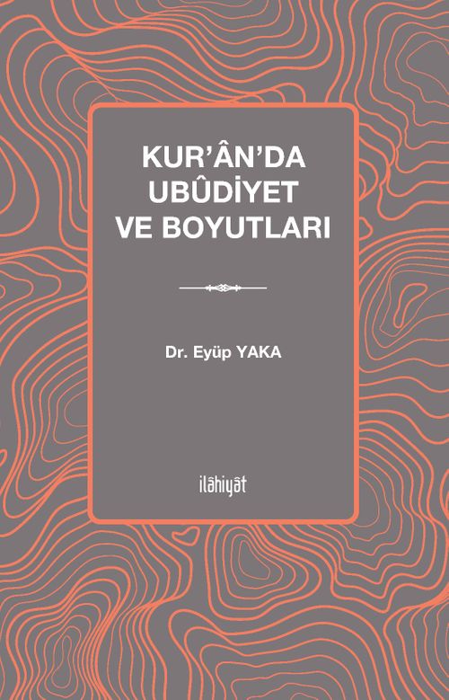 Kur'an'da Ubûdiyet ve Boyutları