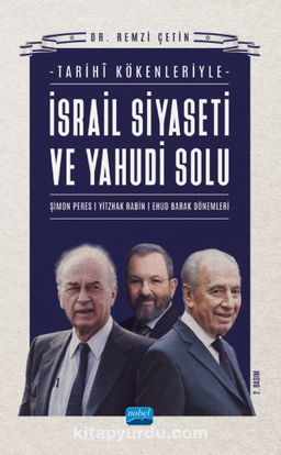İsrail Siyaseti ve Yahudi Solunun Tarihî Kökenleri & Şimon Peres-Yitzhak Rabin-Ehud Barak Dönemleri