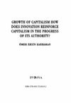 Growth Of Capitalism How Does Innovation Reınforce Capitalism In The Progress Of Its Authority?
