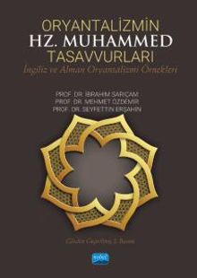 Oryantalizmin Hz. Muhammed Tasavvurları & İngiliz ve Alman Oryantalizmi Örnekleri