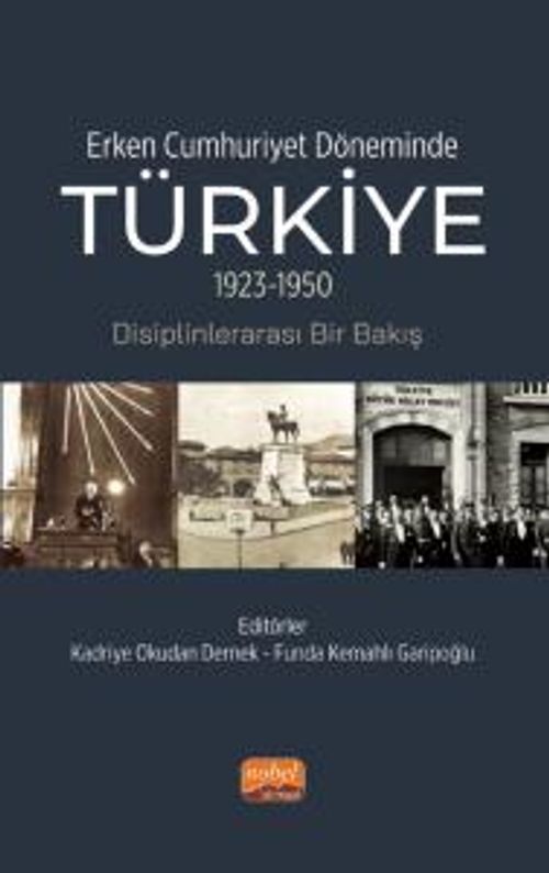 Erken Cumhuriyet Döneminde Türkiye (1923-1950) & Disiplinlerarası Bir Bakış