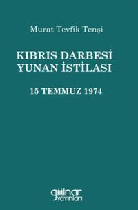 Kıbrıs Darbesi Yunan İstilası & 15 Temmuz 1974