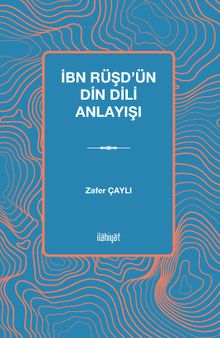 İbn Rüşd’ün Din Dili Anlayışı