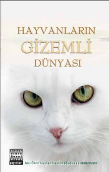 Hayvanların Gizemli Dünyası - Kolektif