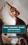 İhsan Tamgüney Efendi (Sultan Baba) & Hayatı ve Tasavvufi Görüşleri