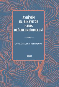 Aynî’nin el-Binaye’de Hadîs Değerlendirmeleri