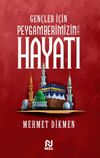 Gen&ccedil;ler İ&ccedil;in Peygamberimizin Hayatı