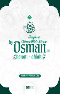 Haya ve Cömertlikte Zirve Hz.Osman Hayatı Ahlakı