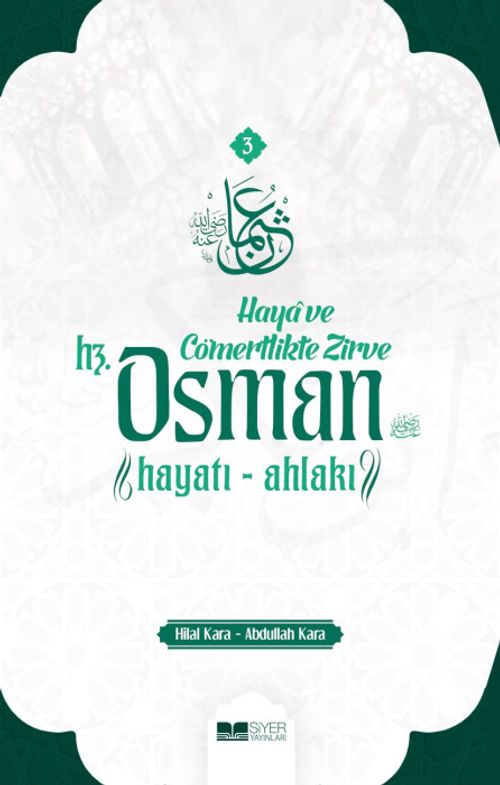 Haya ve Cömertlikte Zirve Hz.Osman Hayatı Ahlakı