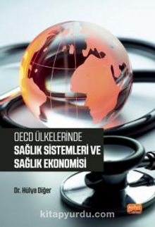 OECD Ülkelerinde Sağlık Sistemleri ve Sağlık Ekonomisi