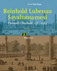 Reinhold Lubenau Seyehatnamesi & Osmanlı Ülkesinde 1587-1589 (2 Cilt Kutulu)