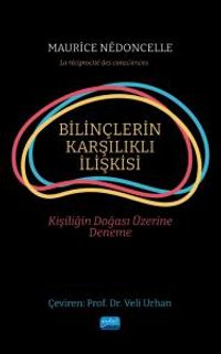 Bilinçlerin Karşılıklı İlişkisi & Kişiliğin Doğası Üzerine Deneme