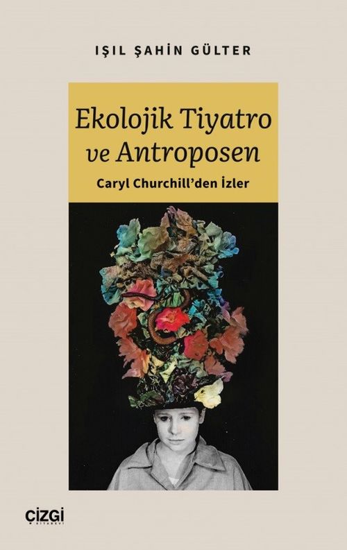 Ekolojik Tiyatro ve Antroposen & Caryl Churchill'den İzler