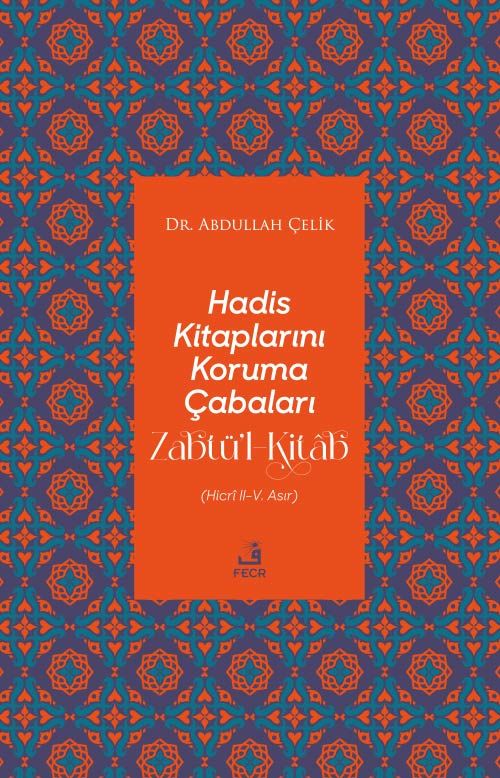 Hadis Kitaplarını Koruma Çabaları Zabtü'l-Kitab