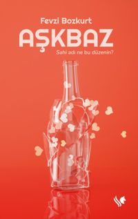 Aşkbaz (Sahi Adı Ne Bu Düzenin)