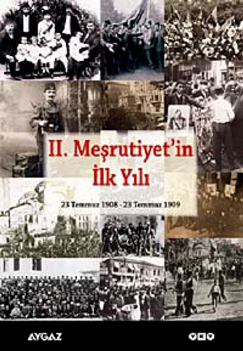 II. Meşrutiyet'in İlk Yılı & 23 Temmuz 1908 – 23 Temmuz 1909