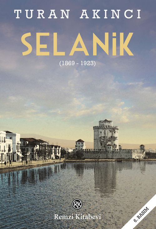 Selanik (1869 - 1923) (Turan Akıncı) Fiyatı, Yorumları, Satın Al