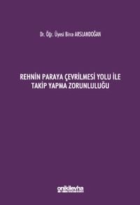 Rehnin Paraya Çevrilmesi Yolu ile Takip Yapma Zorunluluğu