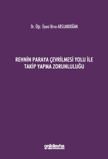 Rehnin Paraya Çevrilmesi Yolu ile Takip Yapma Zorunluluğu