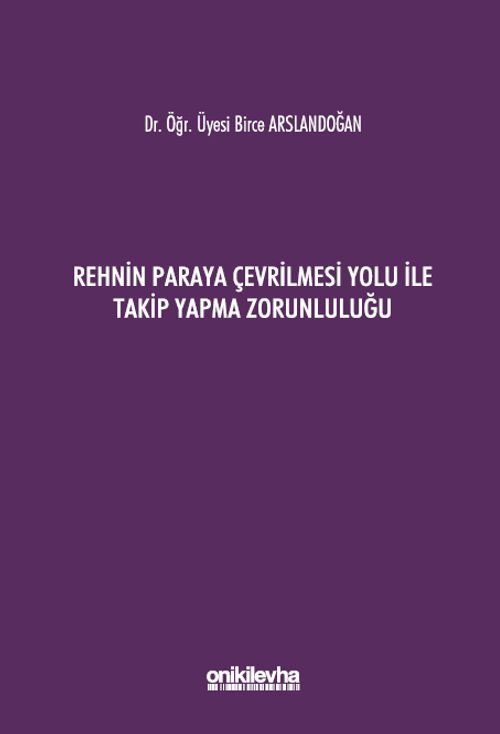 Rehnin Paraya Çevrilmesi Yolu ile Takip Yapma Zorunluluğu