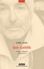 İşte Geldik / Toplu Şiirler (1988-2019)