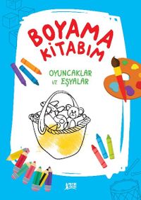 Boyama Kitabım - Oyuncaklar ve Eşyalar