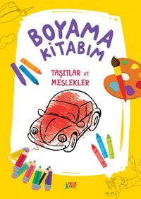 Boyama Kitabım- Taşıtlar ve Meslekler
