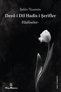 Derdi-i Dil Hadis-i Şerifler & Hadiseler
