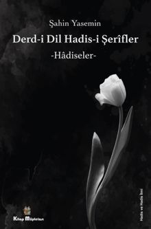 Derdi-i Dil Hadis-i Şerifler & Hadiseler