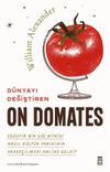 D&uuml;nyayı Değiştiren On Domates