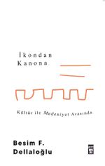 İkondan Kanona: Kültür İle Medeniyet Arasında
