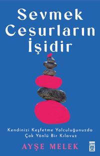 Sevmek Cesurların İşidir