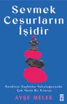 Sevmek Cesurların İşidir