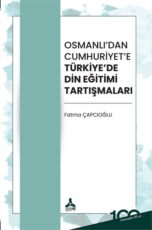 Osmanlı'dan Cumhuriyet'e Türkiye'de Din Eğitimi Tartışmaları
