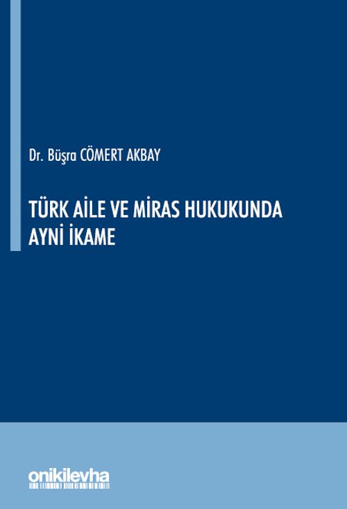 Türk Aile ve Miras Hukukunda Ayni İkame