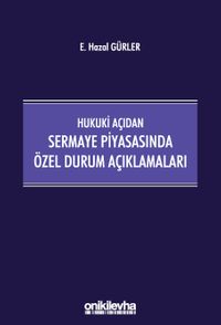 Hukuki Açıdan Sermaye Piyasasında Özel Durum Açıklamaları