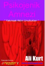 Psikojenik Amnezi & Yakınsak Aklın Unuttukları