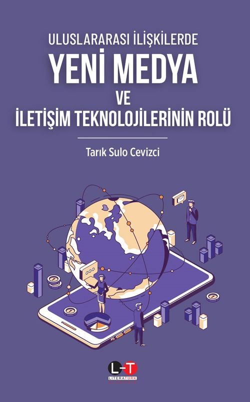 Uluslararası İlişkilerde Yeni Medya ve İletişim Teknolojilerinin Rolü