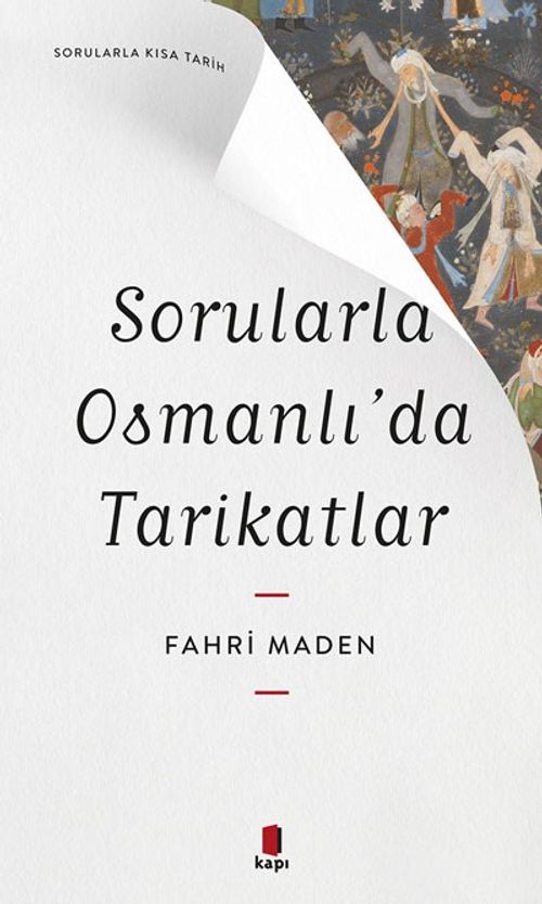 Sorularla Osmanlı'da Tarikatlar / Sorularla Kısa Tarih