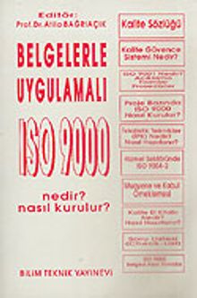 ISO 9000 Nedir? Nasıl Kurulur?/Belgelerle Uygulamalı