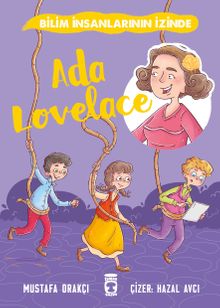 Ada Lovelace / Bilim İnsanlarının İzinde