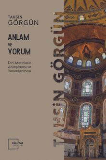 Anlam ve Yorum & Dini Metinlerin Anlaşılması ve Yorumlanması