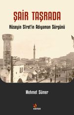 Şair Taşrada & Hüseyin Sîret'in Adıyaman Sürgünü