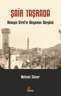 Şair Taşrada & Hüseyin Sîret'in Adıyaman Sürgünü