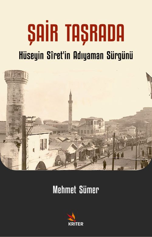 Şair Taşrada & Hüseyin Sîret'in Adıyaman Sürgünü