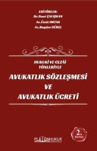 Hukuki ve Cezai Yönleriyle Avukatlık Sözleşmesi ve Avukatlık Ücreti 